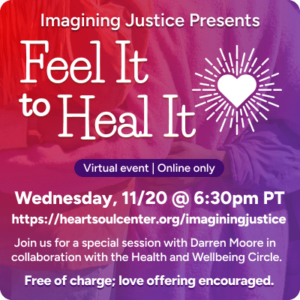 Imagining Justice -- Feel It to Heal It